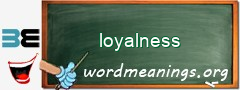 WordMeaning blackboard for loyalness